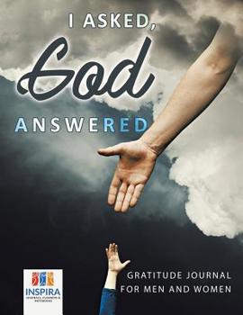 Paperback I Asked, God Answered Gratitude Journal for Men and Women Book