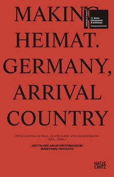 Paperback Making Heimat, Germany: Germany, Arrival Country Book