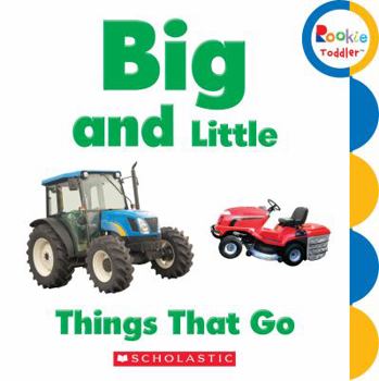 Board book Big and Little: Things That Go (Rookie Toddler) Book