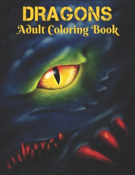 Paperback Dragons Adult Coloring Book: Adult coloring book, Wonderful World of the World's Beautiful Most Dragons, wide variety of beautiful Includes both si Book