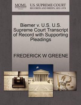 Paperback Biemer V. U.S. U.S. Supreme Court Transcript of Record with Supporting Pleadings Book