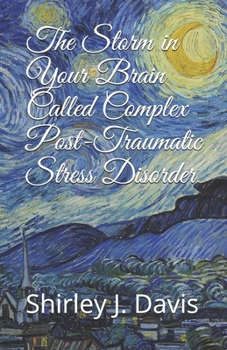 Paperback The Storm in Your Brain Called Complex Post-Traumatic Stress Disorder Book