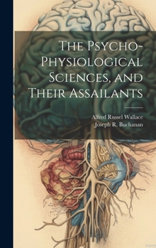 Hardcover The Psycho-physiological Sciences, and Their Assailants Book