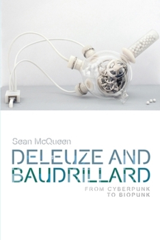 Paperback Deleuze and Baudrillard: From Cyberpunk to Biopunk Book