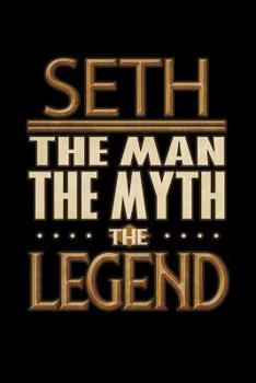 Paperback Seth The Man The Myth The Legend: Seth Journal 6x9 Notebook Personalized Gift For Male Called Seth Book