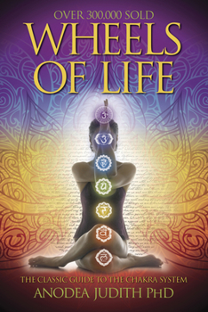 Paperback Wheels of Life: A User's Guide to the Chakra System Book