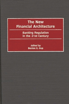 Hardcover The New Financial Architecture: Banking Regulation in the 21st Century Book