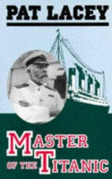 Hardcover Master of the Titanic: The Career of Captain Ted Smith Book