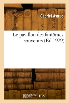 Paperback Le pavillon des fantômes, souvenirs [French] Book