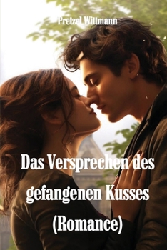 Paperback Das Versprechen des gefangenen Kusses (Romance) [German] Book