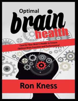 Paperback Optimal Brain Health: Care for Your Brain's Health to Ensure Optimal Brain Function and Performance! Book