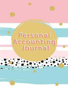 Paperback Personal Accounting Journal: Accounts Journal, Account Book Journal, Accountability Journal, Accounting Journal, Daily Bookkeeping Ledger, Credit a [Large Print] Book
