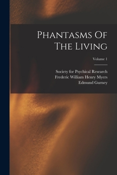 Paperback Phantasms Of The Living; Volume 1 Book