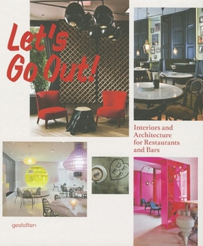 Hardcover Let's Go Out!: Interiors and Architecture for Restaurants and Bars Book