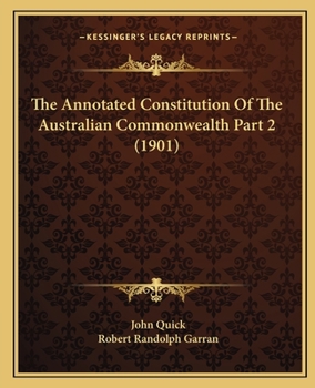 Paperback The Annotated Constitution Of The Australian Commonwealth Part 2 (1901) Book
