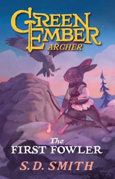 The First Fowler: Green Ember Archer Book 2