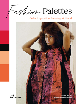 Paperback Fashion Palettes: Color Inspiration, Meaning and Mood Book