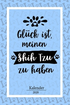 Paperback Shih Tzu Kalender 2020: Geschenk Wochenplaner, Terminkalender 2020 f?r Hundebesitzer, Frauchen Herrchen eines Hundes. Lustiger Spruch Geschenk [German] Book