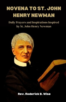 Paperback Novena to St. John Henry Newman: Daily Prayers and Inspirations Inspired by St. John Henry Newman Book