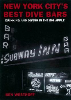 Paperback New York City's Best Dive Bars: Drinking and Diving in the Five Boroughs Book