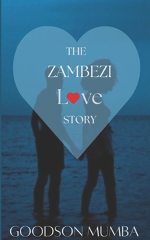 THE ZAMBEZI LOVE STORY