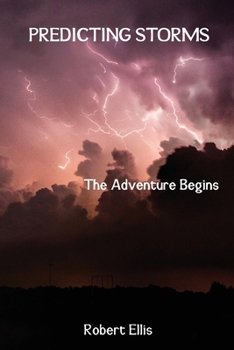 Paperback Predicting Storms: The Adventure Begins Book