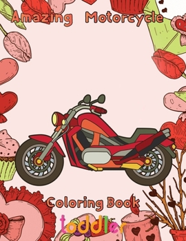 Paperback Amazing Motorcycle Coloring Book Toddler: 8.5''x11''/ motorcycle coloring book