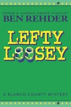 Lefty Loosey - Book #12 of the Blanco County Mysteries