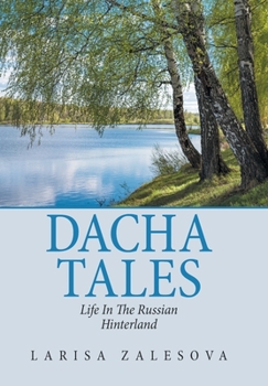 Hardcover Dacha Tales: Life in the Russian Hinterland Book