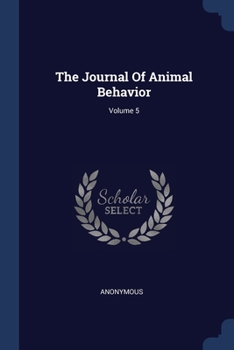 Paperback The Journal Of Animal Behavior; Volume 5 Book