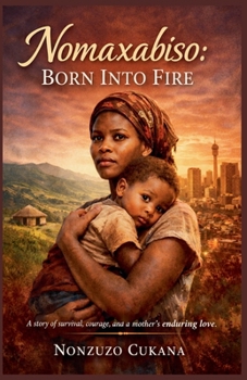Paperback Nomaxabiso Born Into Fire Book