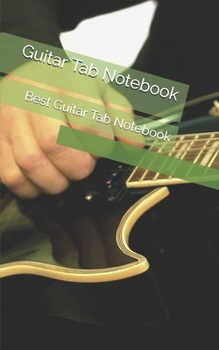 Guitar Tabl Notebook: Best Guitar Tabl Notebook