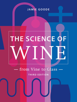 Hardcover The Science of Wine: From Vine to Glass - 3rd Edition Book