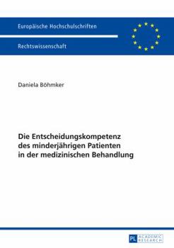 Paperback Die Entscheidungskompetenz des minderjaehrigen Patienten in der medizinischen Behandlung [German] Book