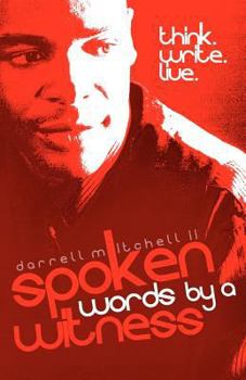 Paperback Spoken Words By A Witness: Spiritually inspired and expresssed through the art of spoken word poetry. Book