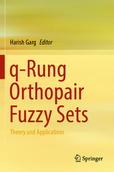 Paperback Q-Rung Orthopair Fuzzy Sets: Theory and Applications Book
