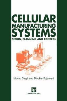 Paperback Cellular Manufacturing Systems: Design, Planning and Control Book