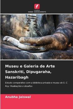 Museu e Galeria de Arte Sanskriti, Dipugaraha, Hazaribagh (Portuguese Edition)