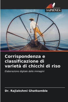 Paperback Corrispondenza e classificazione di varietà di chicchi di riso [Italian] Book