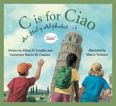 C Is for Ciao: An Italy Alphabet (Discover the World) - Book  of the Discover the World