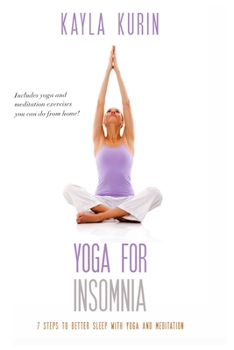Yoga for Insomnia: 7 Steps To Better Sleep With Yoga And Meditation