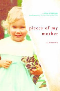 Paperback Pieces of My Mother: A Memoir Book
