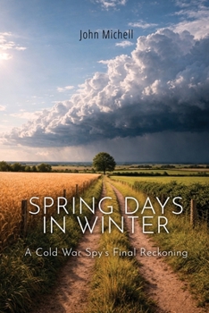Paperback Spring Days in Winter: A Cold War Spy's Final Reckoning Book