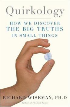 Hardcover Quirkology: How We Discover the Big Truths in Small Things Book