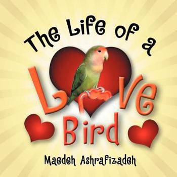 Paperback The Life of a Lovebird Book