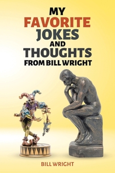 Paperback My Favorite Jokes and Thoughts from Bill Wright Book