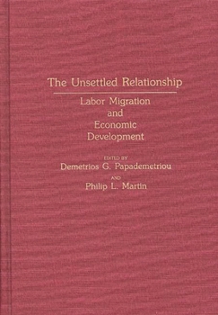 Hardcover The Unsettled Relationship: Labor Migration and Economic Development Book