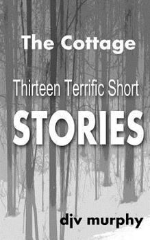 Paperback The Cottage: Thirteen Terrific Short Stories Book