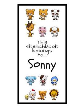Paperback Sonny Sketchbook: Personalized Animals Sketchbook with Name: 120 Pages Book