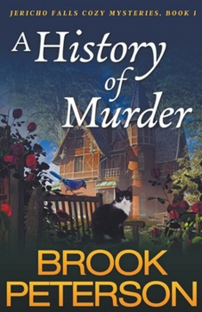 A History of Murder: Jericho Falls Cozy Mysteries, Book 1 - Book #1 of the Jericho Falls Cozy Mysteries